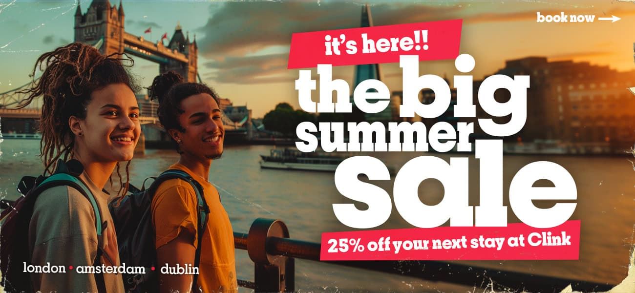 save 25% on stays in London, Dublin and Amsterdam with Clink's summer sale!